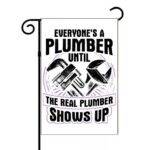 Everyone's A Plumber Garden Flag F-1467