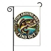 Fish Around And Find Out Garden Flag F-1428