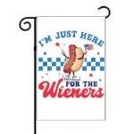 I'm Just Here For The Wieners Garden Flag U-1441