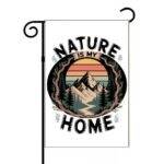 Nature Is My Home Garden Flag O-1442