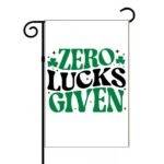 Zero Lucks Given St. Patrick's Day Garden Flag H-1427
