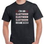 I Cut Wires Electrician Shirt E-1434