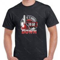 It's About To Go Down Plumber Shirt F-1468