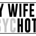 My Wife Is Psychotic License Plate S-1454