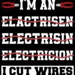 I Cut Wires Electrician Metal Photo E-1434