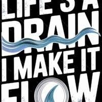 Life's A Drain I Make It Flow Plumber Metal Photo S-1466