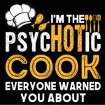 I'm The Psychotic Cook Everyone Warned You About Metal Photo S-1457