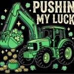 Pushin My Luck St. Patrick's Day Metal Photo H-1425