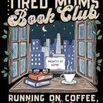 Tired Moms Book Club Metal Photo C-1436