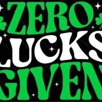 Zero Lucks Given St. Patrick's Day Metal Photo H-1427