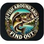 Fish Around And Find Out Mouse Pad F-1428