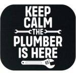 Keep Calm The Plumber Is Here Mouse Pad F-1472