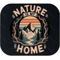 Nature Is My Home Mouse Pad O-1442