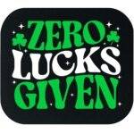 Zero Lucks Given St. Patrick's Day Mouse Pad H-1427