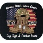 Heroes Don't Wear Capes Veteran Mouse Pad V-1435