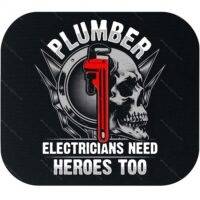 Plumber Electricians Need Heroes Too Mouse Pad F-1469