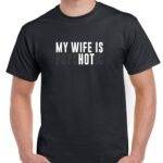 My Wife Is Psychotic Shirt S-1454