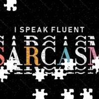 I Speak Fluent Sarcasm Jigsaw Puzzle S-1446