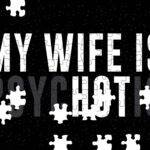 My Wife Is Psychotic Jigsaw Puzzle S-1454