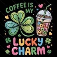 Coffee Is My Lucky Charm Direct to Film (DTF) Heat Transfer C-1484