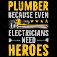 Plumber Because Electricians Need Heroes Too Direct to Film (DTF) Heat Transfer F-1516
