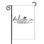 Believe In Yourself Garden Flag I-1509