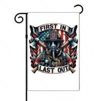 First In Last Out Firefighter Garden Flag F-1491