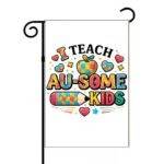 I Teach Au-Some Kids Autism Awareness Garden Flag F-1526