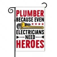 Plumber Because Electricians Need Heroes Too Garden Flag F-1516