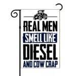 Real Men Smell Like Diesel And Cow Crap Garden Flag F-1488