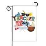 Teacher Off Duty Garden Flag F-1497