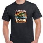 Id' Rather Be Fishing Shirt F-1523