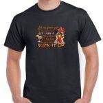 Suck It Up Shirt S-1494