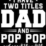 I Have Two Titles Dad And Pop Pop Metal Photo F-1507