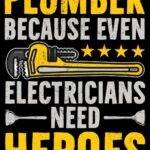 Plumber Because Electricians Need Heroes Too Metal Photo F-1516