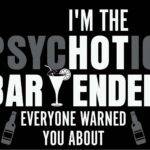 I'm That Psychotic Bartender Metal Photo S-1482
