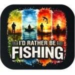 I'd Rather Be Fishing Mouse Pad F-1527