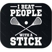 I Beat People With A Stick Lacrosse Mouse Pad F-1513