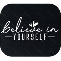 Believe In Yourself Mouse Pad I-1509