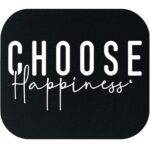 Choose Happiness Inspirational Mouse Pad F-1500