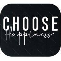 Choose Happiness Inspirational Mouse Pad F-1500
