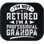 I'm Not Retired I'm A Professional Grandpa Mouse Pad F-1504