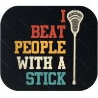 I Beat People With A Stick Lacrosse Mouse Pad F-1512