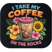 I Take My Coffee On The Rocks Mouse Pad C-1528