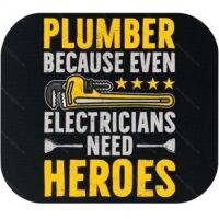 Plumber Because Electricians Need Heroes Too Mouse Pad F-1516