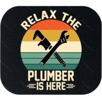 Relax The Plumber Is Here Mouse Pad F-1510