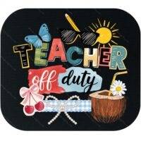 Teacher Off Duty Mouse Pad F-1497