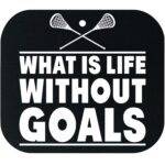 What Is Life Without Goals Lacrosse Mouse Pad F-1514