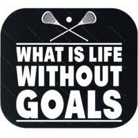 What Is Life Without Goals Lacrosse Mouse Pad F-1514