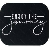 Enjoy The Journey Inspirational Mouse Pad I-1503